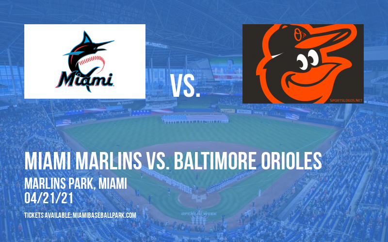Miami Marlins vs. Baltimore Orioles at Marlins Park