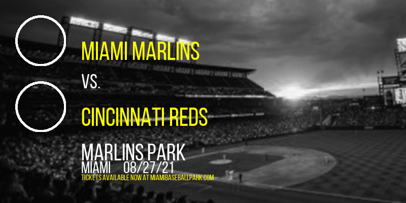 Miami Marlins vs. Cincinnati Reds at Marlins Park