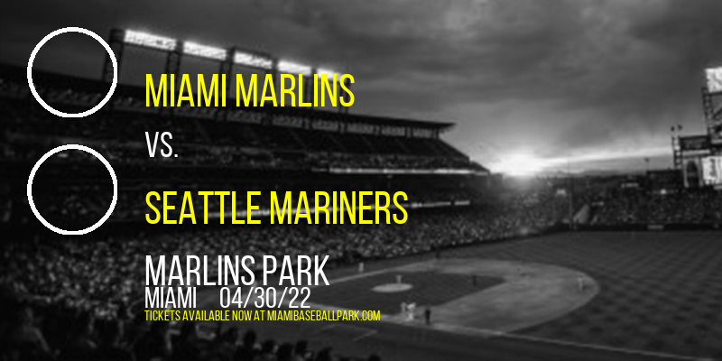 Miami Marlins vs. Seattle Mariners at Marlins Park