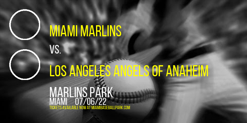 Miami Marlins vs. Los Angeles Angels of Anaheim at Marlins Park