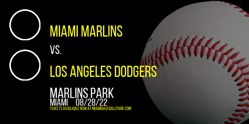 Miami Marlins vs. Los Angeles Dodgers at Marlins Park