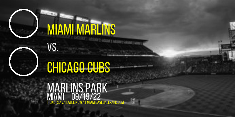 Miami Marlins vs. Chicago Cubs at Marlins Park