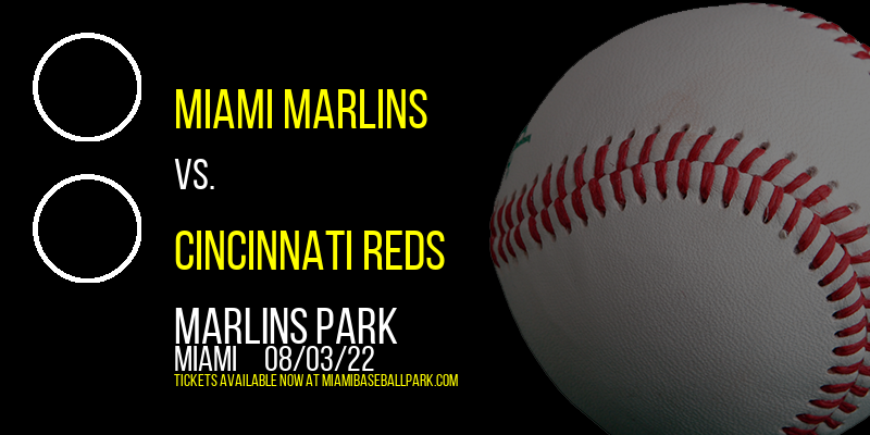 Miami Marlins vs. Cincinnati Reds at Marlins Park