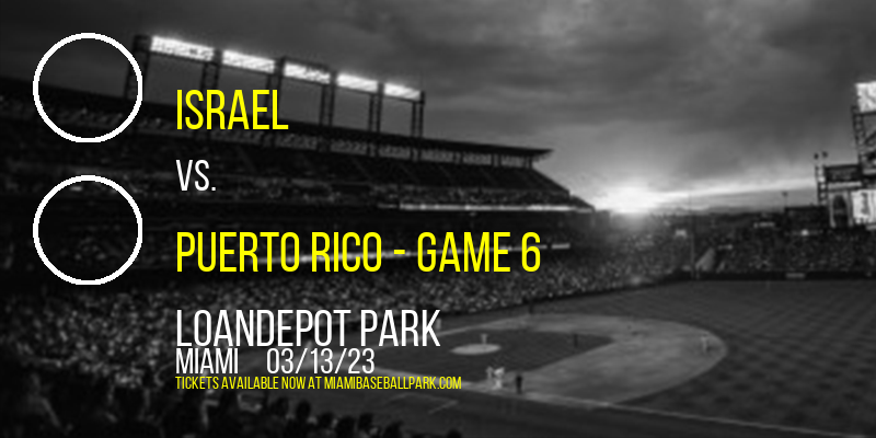 World Baseball Classic: Pool D: Israel vs. Puerto Rico - Game 6 at LoanDepot Park