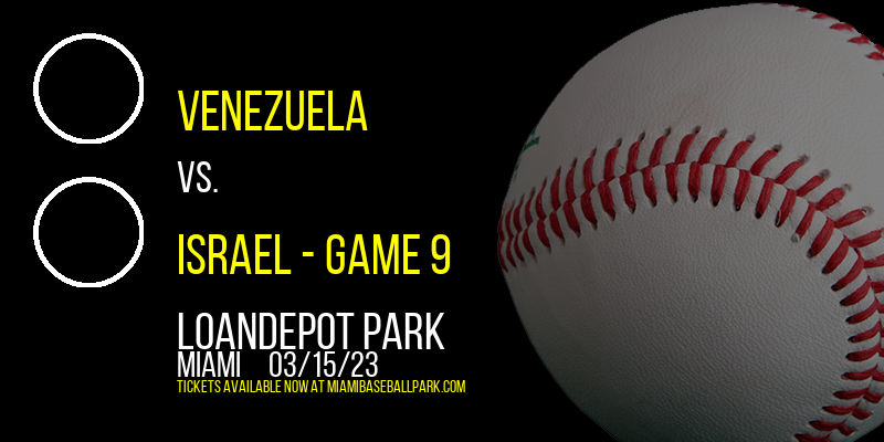 World Baseball Classic: Pool D: Venezuela vs. Israel - Game 9 at LoanDepot Park