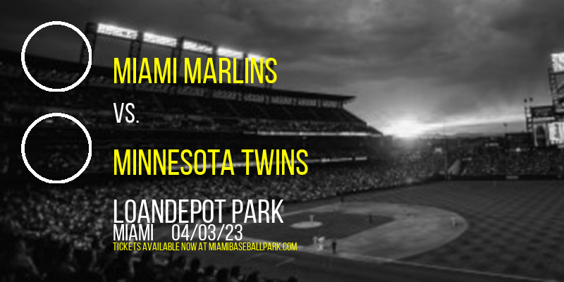 Miami Marlins vs. Minnesota Twins at LoanDepot Park