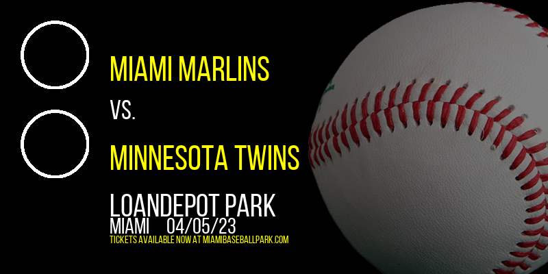 Miami Marlins vs. Minnesota Twins at LoanDepot Park