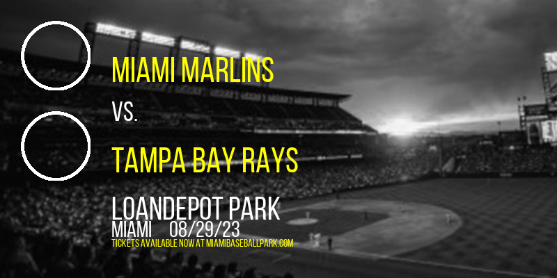 Miami Marlins vs. Tampa Bay Rays at LoanDepot Park
