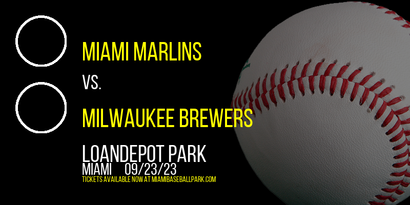 Miami Marlins vs. Milwaukee Brewers at LoanDepot Park